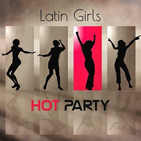 Play Latin Girls Hot Party Summer Rhythms Chill Time Ultimate Latín Dance Relaxing