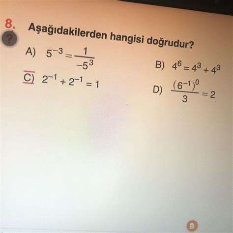 Cevap C lütfen AÇIKLAYIN teşekkürler 8 Sınıf üslü ifadeler Eodev