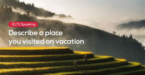 2023 Describe A Place You Visited On Vacation IELTS Speaking