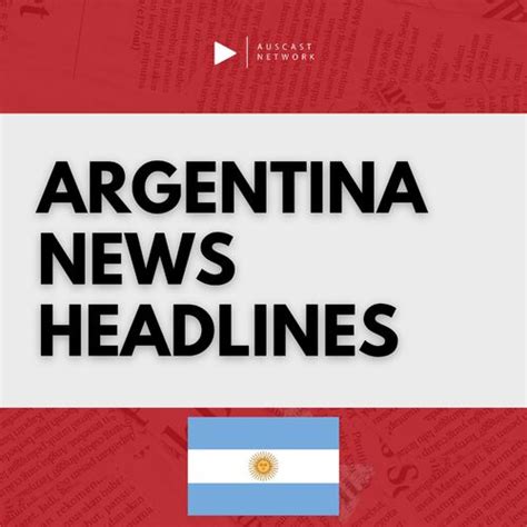 Stay Ahead Of The News Your Ultimate Guide To Argentinas Live News Channels