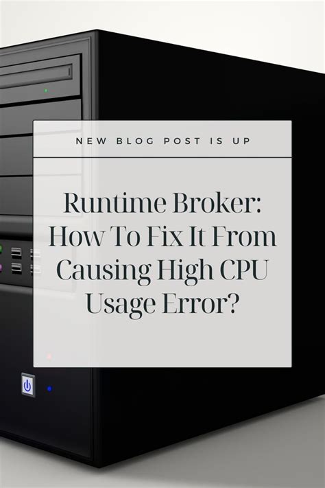 Runtime Broker How To Fix It From Causing High Cpu Usage Error Artofit