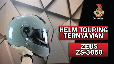 ROAD REVIEW ZEUS ZS 3050 HELM TOURING TERNYAMAN DARI ZEUS YouTube