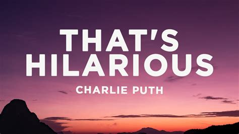 Charlie Puth That S Hilarious Lyrics YouTube