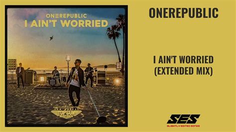 OneRepublic - I Ain't Worried (Extended Mix) - YouTube