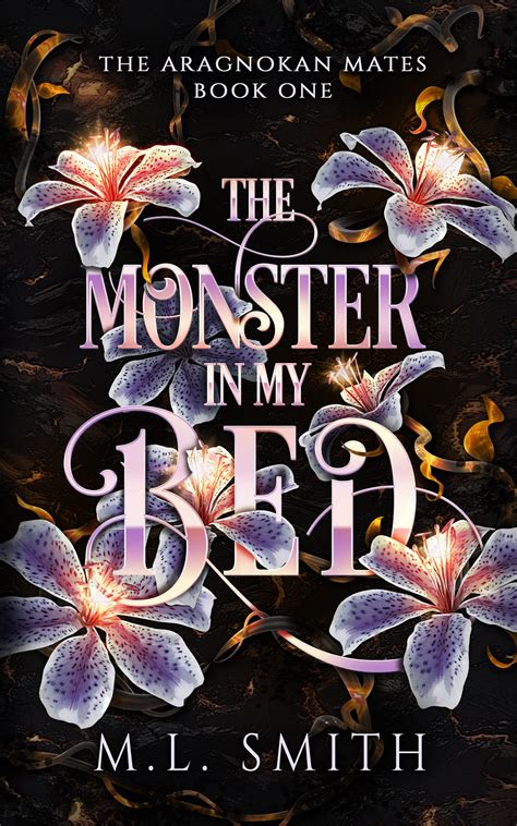 The Monster In My Bed The Aragnokan Mates 1 By M L Smith Goodreads