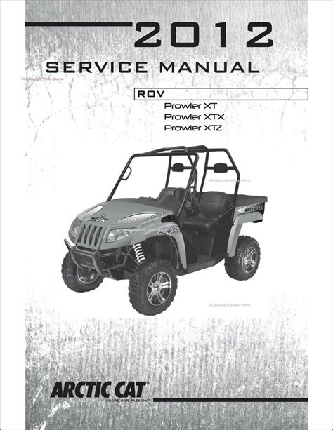 Arctic Cat Prowler Xt Xtx Xtz 2012 New Repair Workshop Service Manual Ebay