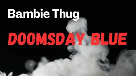 Bambie Thug Doomsday Blue Lyrics Youtube