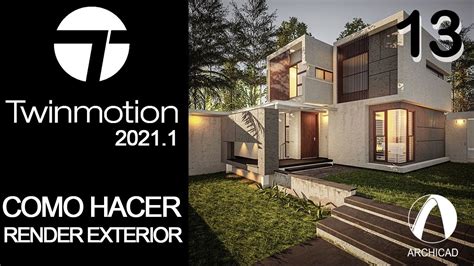 COMO HACER RENDER EXTERIOR ARQUITECTONICO TWINMOTION 2021 1 YouTube