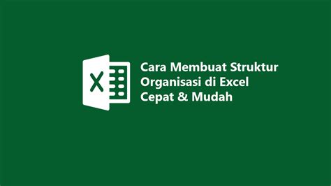 Cara Membuat Struktur Organisasi Di Excel Cepat And Mudah