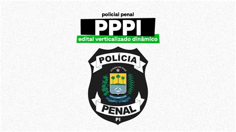 Edital Verticalizado Dinâmico PPPI 2024 Mapas Concursos Mapas