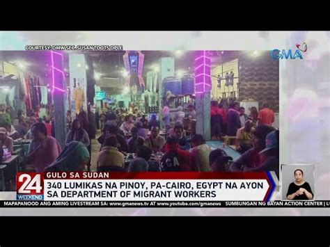 340 Lumikas Na Pinoy Mula Sa Sudan Pa Cairo Egypt Na Ayon Sa Dept Of