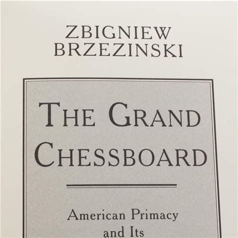 Zbigniew Brzezinski The Grand Chessboard