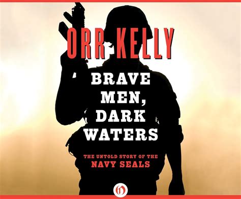 Brave Men Dark Waters Orr Kelly