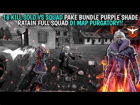 18 KILL SOLO VS SQUAD PAKE BUNDLE PURPLE SHADE RATAIN FULL SQUAD DI