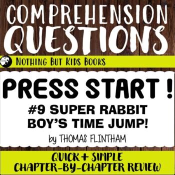 Reading Comprehension Questions Press Start 9 Super Rabbit Boy S