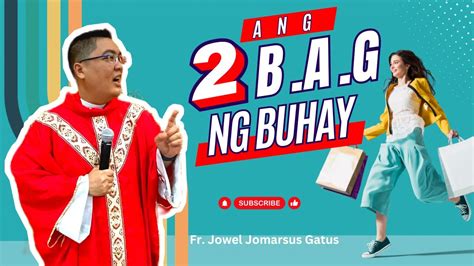 Alamin Ang Dalawang Bag Ng Buhay Ii Inspiring Homily Ii Fr