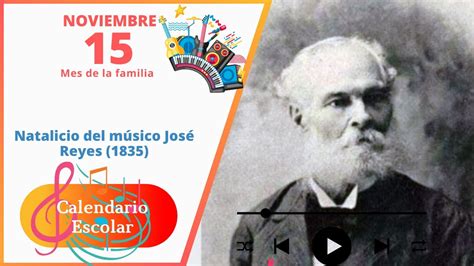 15 De Noviembre Natalicio Del Músico José Reyes 1835 Youtube