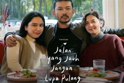 5 Pesan Dari Tokoh Film Jalan Yang Jauh Jangan Lupa Pulang