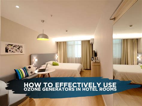 How To Effectively Use Ozone Generators In Hotel Rooms Jenesco Inc The Best Made In The