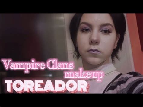 Vampire The Masquerade Bloodlines Clans Makeup Toreador