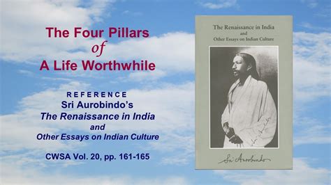 The Four Pillars Of A Life Worthwhile Based On Sri Aurobindos The