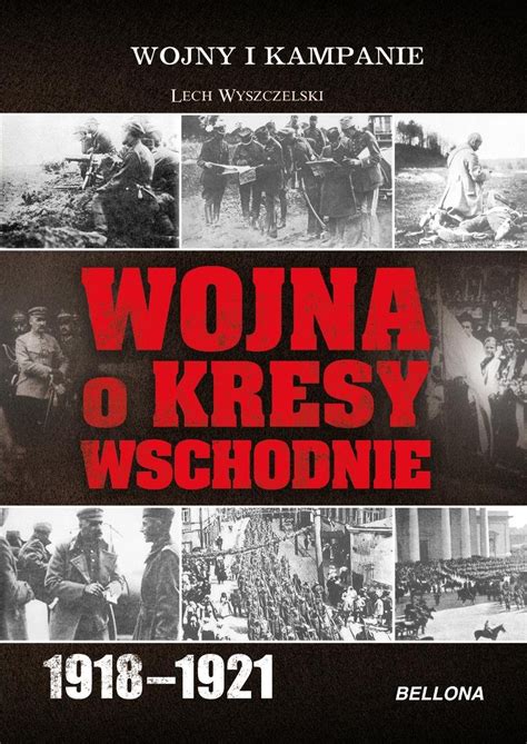 Wojna O Kresy Wschodnie Wyszczelski Lech Ebook Sklep