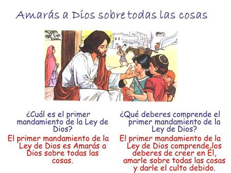 El mandamiento amarás a dios sobre todas las cosas se cumplen en la