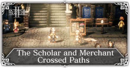 The Scholar And Merchant Crossed Paths Walkthrough Octopath Traveler