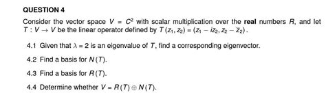 Solved Question 4 Consider The Vector Space V C2 With