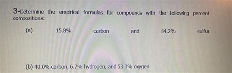 [answered] 3 Determine The Empirical Formulas For Compounds With The Kunduz