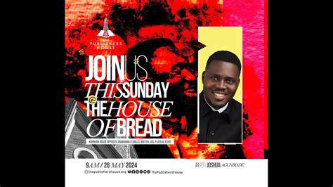 Dr Joshua Agunbiade The House Of Bread Sunday Service Th