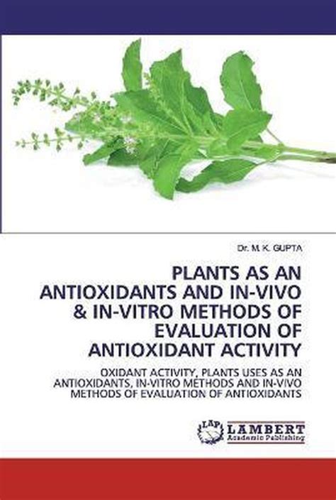 Plants As An Antioxidants And In Vivo And In Vitro Methods Of Evaluation