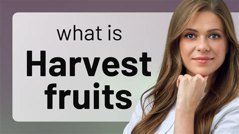 Harvesting The Meaning Exploring Harvest Fruits YouTube