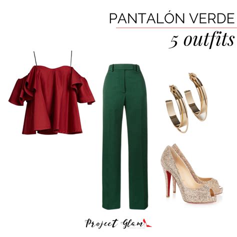 Pantal N Verde Ideas Para Combinar En Outfits Project Glam