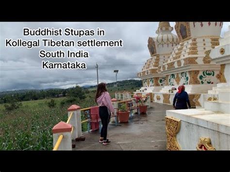 Buddhist Stupas In Kollegal Tibetan Settlement Karnataka YouTube