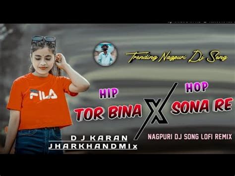 TOR Bina Sona Re X Hip Hop Lo Fi Reverb New Nagpuri Mashup Song