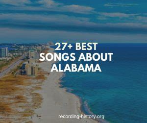 27+ Best Songs & Lyrics About Alabama for Music Enthusiasts