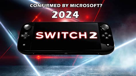 Nintendo Switch 2 2024 Release Confirmed By Microsoft Youtube