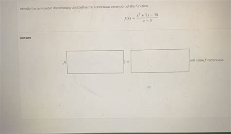 Solved Identify The Removable Discontinuity And Define The Chegg