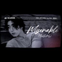 Miserable You Me SKZ RECORD Song Lyrics And Music By Han Stray