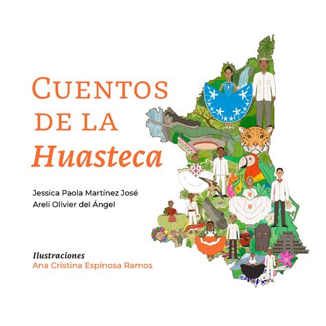 Libro Cuentos De La Huasteca Inpi Jessica Paola Martínez José Areli