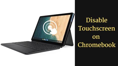 How To Turn Off The Touch Screen On A Chromebook Worldoftablet