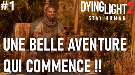 L AVENTURE COMMENCE J AIME PAS TROP BEAUCOUP ÇA MDR Dying Light 2