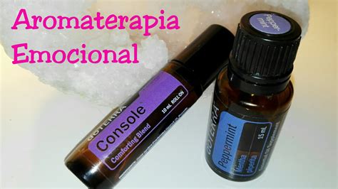 Óleos Essenciais Para As Emoções Doterra Console E Peppermint Youtube