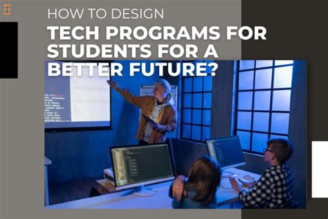 7 Steps To Design Effective Tech Programs For Students | Future ...