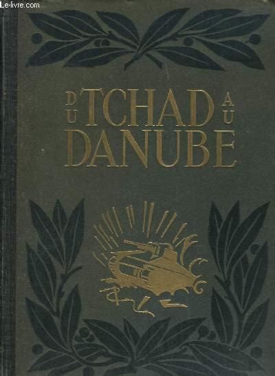 L Armee Francaise Dans La Guerre Du Tchad Au Danube Tome By