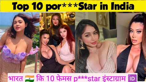 Top 10 Porn Star In India भारत 🇮🇳 कि 10 फेमस Porn Star Top 10 Beautiful Porn Star Insta Id