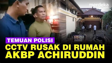 Polisi Sebut Cctv Rusak Di Rumah Akbp Achiruddin Saat Aditya Aniaya Ken