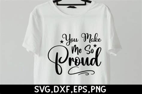 You Make Me so Proud Graphic by DollarSmart · Creative Fabrica