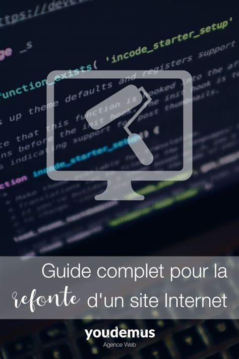 Guide Complet Pour La Refonte Dun Site Internet Site Internet Guide